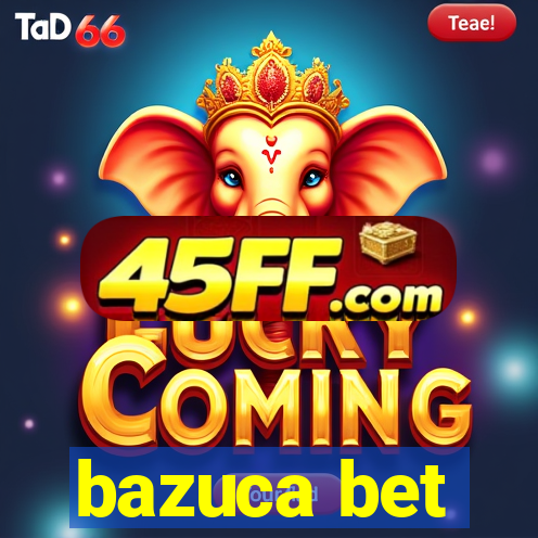 bazuca bet
